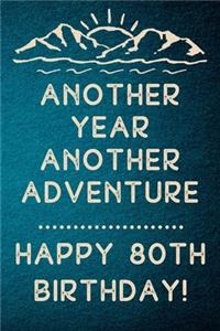 Another Year Another Adventure Happy 80th Birthday