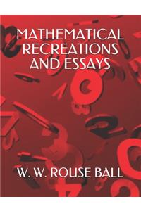 Mathematical Recreations and Essays