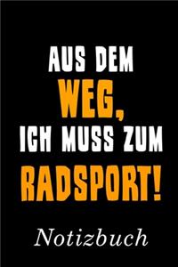 Aus Dem Weg Ich Muss Zum Radsport Notizbuch