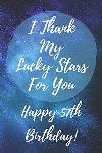 I Thank My Lucky Stars For You Happy 57th Birthday