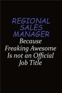 Regional Sales Manager Because Freaking Awesome Is Not An Official Job Title