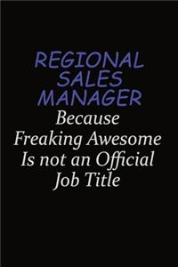Regional Sales Manager Because Freaking Awesome Is Not An Official Job Title