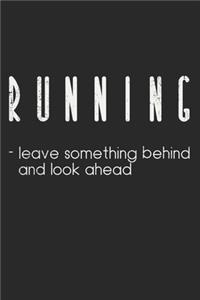 Running - Leave Something Behind And Look Ahead