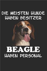 Die meisten Hunde haben Besitzer Beagle haben Personal