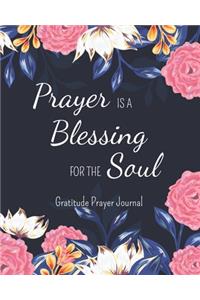Prayer is a Blessing for the Soul - Gratitude Prayer Journal