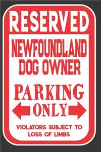 Reserved Newfoundland Dog Owner Parking Only. Violators Subject To Loss Of Limbs