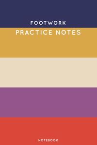 Footwork Practice Notes
