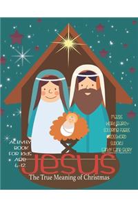 Jesus The True Meaning of Christmas