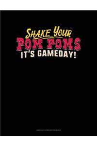 Shake Your Pom Poms It's Gameday