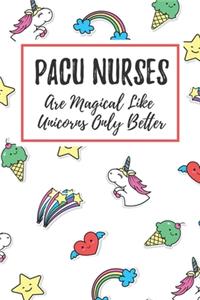 PACU Nurses Are Magical Like Unicorns Only Better