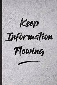 Keep Information Flowing
