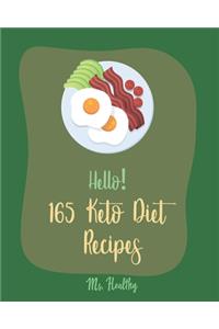 Hello! 165 Keto Diet Recipes