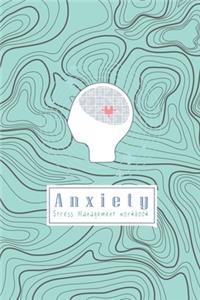 Anxiety Stress Management Workbook