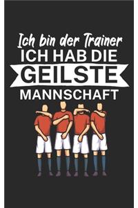 Ich bin Trainer Ich hab die geilste Mannschaft