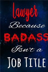 Lawyer Because Badass Isn't a Job Title