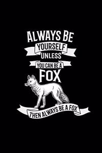Always be yourself Fox