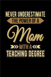 Never Underestimate The Power Of A Mom With A Teaching Degree