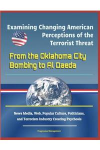 Examining Changing American Perceptions of the Terrorist Threat