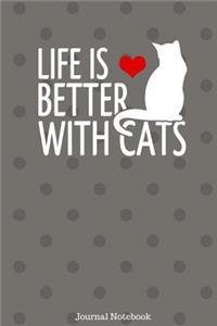 Life Is Better With Cats Journal Notebook