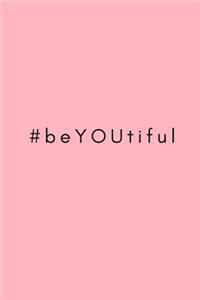 #beYOUtiful