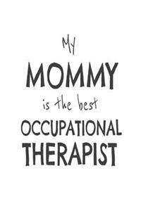 My Mommy Is The Best Occupational Therapist