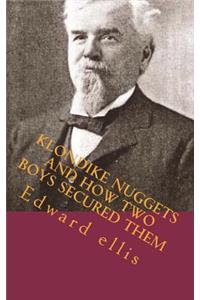 Klondike Nuggets and How Two Boys Secured Them