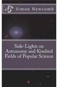 Side-Lights on Astronomy and Kindred Fields of Popular Science