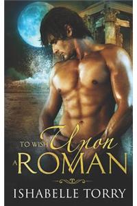 To Wish Upon a Roman