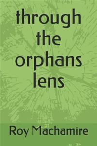 Through the Orphans Lens