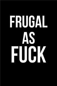 Frugal as Fuck