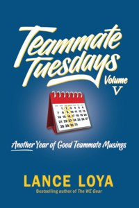 Teammate Tuesdays Volume V