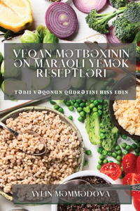 Veqan Mətbəxinin Ən Maraqlı Yemək Reseptləri