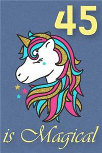 45 Is Magical - Birthday Unicorn Lined Journal