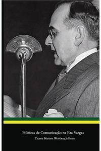 Políticas de Comunicação Na Era Vargas