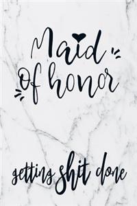 Maid Of Honor Getting Shit Done