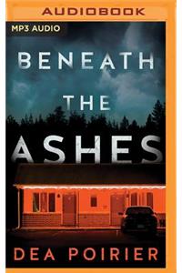 Beneath the Ashes