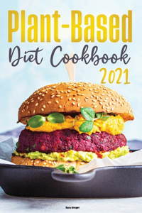 Plant-Based Diet Cookbook 2021