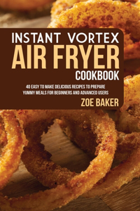 Instant Vortex Air Fryer Cookbook