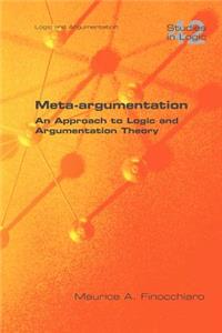 Meta-Argumentation. an Approach to Logic and Argumentation Theory