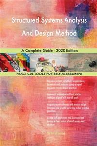 Structured Systems Analysis And Design Method A Complete Guide - 2020 Edition