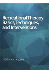 Recreational Therapy Basics, Techniques, and Interventions