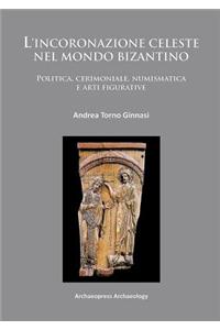 L’incoronazione celeste nel mondo Bizantino