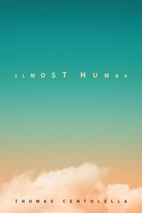 Almost Human: Poems