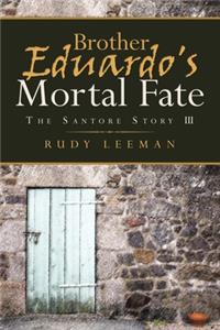 Brother Eduardo's Mortal Fate