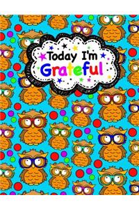 Today I'm Grateful (Gratitude Journal For Kids)