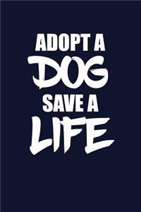 Adopt A Dog Save A Life