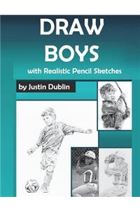 Draw Boys: With Realistic Pencil Sketches