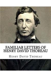 Familiar letters of Henry David Thoreau. By