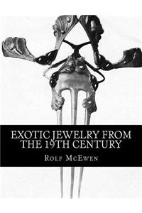 Exotic Jewelry from the 19th Century