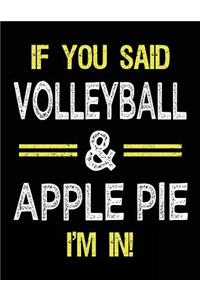If You Said Volleyball & Apple Pie I'm in